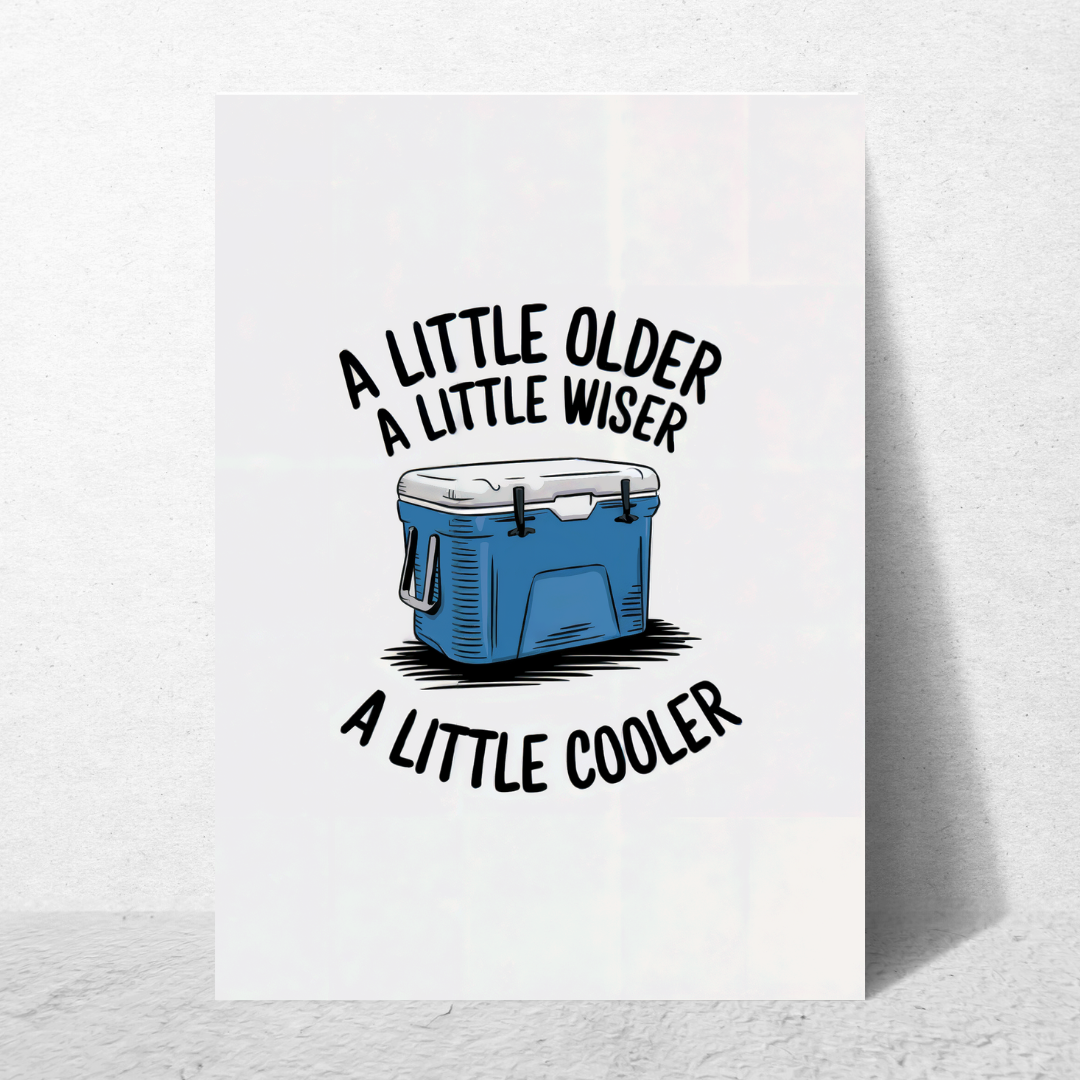 A Little Cooler - Birthday Card